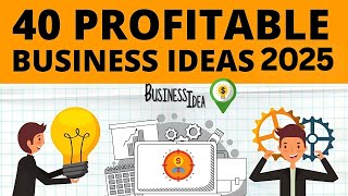 Top 40 Profitable Business Ideas to Start Your Own Business in 2025 [upl. by Dayir]