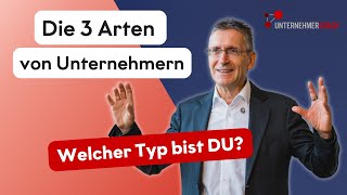 Die 3 unterschiedlichen Arten des Unternehmerseins [upl. by Xam]