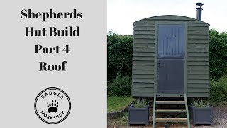 Shepherds Hut Build Part 4 Roof [upl. by Eeldivad520]