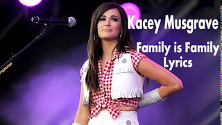 Kacey Musgrave  Family Is Family Lyrics [upl. by Edia254]