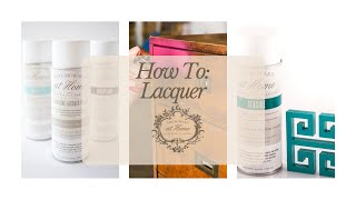 How To Get The Perfect Finish With Lacquer [upl. by Eiuol803]