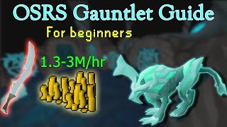 Beginners Guide to the Gauntlet  Indepth OSRS Gauntlet Guide Current [upl. by Amla]