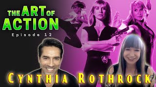 The Art of Action  Cynthia Rothrock  Episode 12 [upl. by Tnerual232]