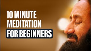 Short Meditation For Beginners  10 Minute Guided Meditation For Relaxation By Gurudev [upl. by Bernj9]