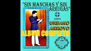 URBANO ARROYO SIN MANCHAS Y SIN ARRUGAS ALBUM COMPLETO 1976 [upl. by Aneda192]