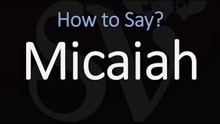 How to Pronounce Micaiah CORRECTLY [upl. by Akire507]