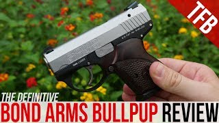 Detailed Review of the Bond Arms Bullpup 9 Pistol [upl. by Bronk110]