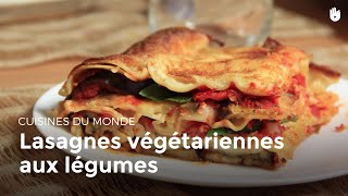 Lasagnes végétariennes aux Légumes  Cuisine du monde [upl. by Nnaytsirk]