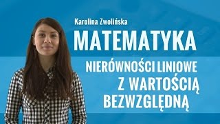 Matematyka  Nierówności liniowe z wartością bezwzględną [upl. by Ttenneb]