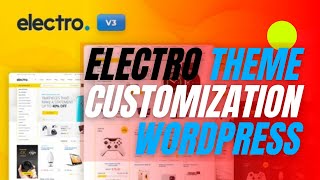 Electro Theme Customization WordPress [upl. by Anaihk]