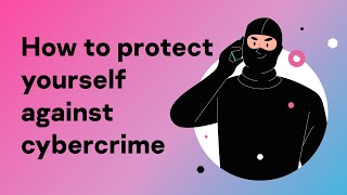 How to Protect Yourself Against Cybercrime [upl. by Noach]