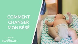 Comment changer mon bébé  La Maison des maternelles LMDM [upl. by Robinetta143]