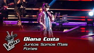 Diana Costa – “Juntos Somos Mais Fortes”  Prova Cega  The Voice Kids [upl. by Tnilk]