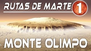 Rutas de Marte 1  Monte Olimpo [upl. by Knitter643]