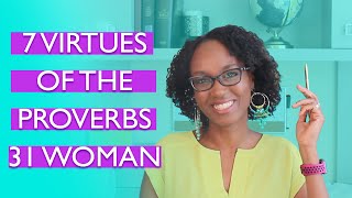 7 Virtues of the Proverbs 31 Woman  Proverbs 31 Woman Bible Study [upl. by Aynwad412]