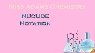 National 5 Nuclide Notation [upl. by Leahcimsemaj]