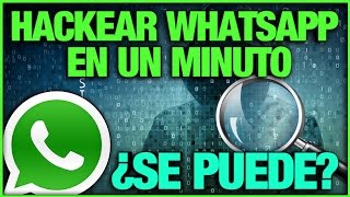 Hackear Whatsapp En Un Minuto ¿Se puede  VÍDEO INFORMATIVO [upl. by Eimat]