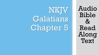 Galatians 5  NKJV  Audio Bible amp Text [upl. by Lamberto]