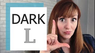 How To Pronounce the L Sound in American English Part 2  The Dark L Sound [upl. by Ettenoj]