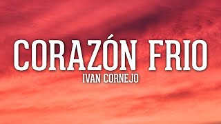 Ivan Cornejo  Corazón Frío LetraLyrics [upl. by Hephzibah]