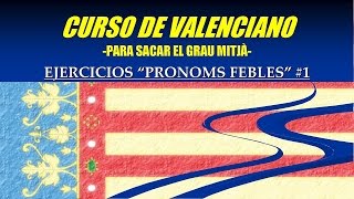 Ejercicios en valenciano Pronoms febles 1 [upl. by Ressler]