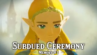 Subdued Ceremony  Recovered Memory 1  The Legend of Zelda Breath of the Wild [upl. by Nimar]