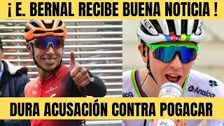 Egan Bernal RECIBE BUENA NOTICIA TRAS DURA CAÍDA  FUERTE ACUSACIÓN CONTRA Tadej Pogacar [upl. by Sifan]