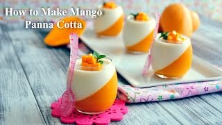 How to Make Mango Panna Cotta [upl. by Anialem]