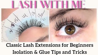 Beginner Lash Artist Classic Lash Extensions Tips amp Tricks [upl. by Essilrahc]