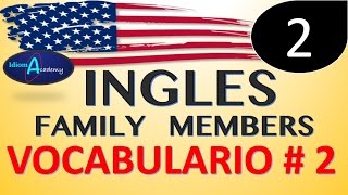 VOCABULARIO EN INGLES  2 La Familia parte 2  THE FAMILY PART 2 [upl. by Naej195]