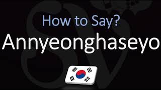 How to Pronounce Annyeonghaseyo 안녕하세요 How to Say HELLO in Korean [upl. by Boigie]