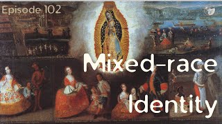 102 MixedRace Identity [upl. by Koss]