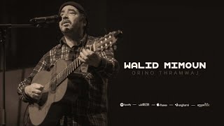 Orino Thramwaj  Walid Mimoun Official Audio [upl. by Nancy453]