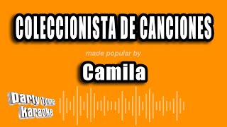 Camila  Coleccionista De Canciones Versión Karaoke [upl. by Nerek]