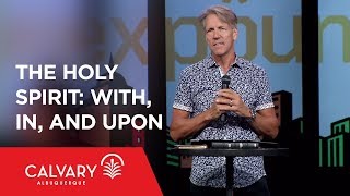 The Holy Spirit With In and Upon  Skip Heitzig [upl. by Mccarty]