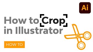 How to Crop in Illustrator [upl. by Boys]