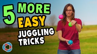 5 MORE Easy JUGGLING TRICKS  Beginner Tutorial [upl. by Raynor]