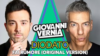 GIOVANNI VERNIA amp DIODATO  FAI RUMORE ORIGINAL VERSION [upl. by Notgnirrab95]