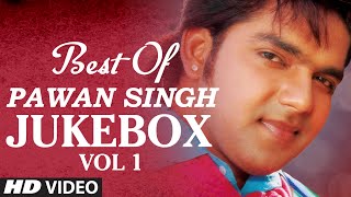 Best Of Pawan Singh Vol 1  Bhojpuri Video Jukebox [upl. by Kirven]