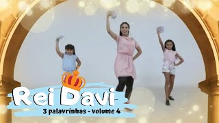 REI DAVI  3Palavrinhas  Volume 4  Coreografia  Cássia Wood [upl. by Ahsekad170]