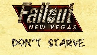 Fallout New Vegas  Dont Starve [upl. by Yttam]