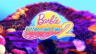 Barbie in a Mermaid Tale 2  Opening quotDo The Mermaidquot [upl. by Gregor]