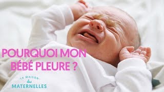 Pourquoi mon bébé pleure [upl. by Ecahc]