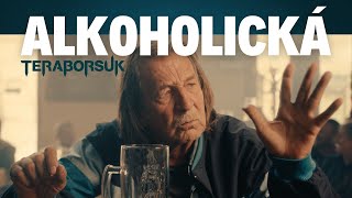 TERABORSUK  Alkoholická Official video [upl. by Lacie]