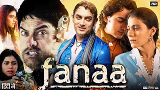 Fanaa Full Movie In Hindi  Aamir Khan  Kajol  Rishi Kapoor  Tabu  Review amp Facts HD [upl. by Nodnahs]