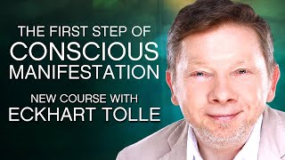 The First Step of Conscious Manifestation with Eckhart Tolle [upl. by Gilda]