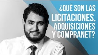 QUÉ SON LAS LICITACIONES CONCURSOS DE ADQUISICIONES Y COMPRANET [upl. by Anayia653]