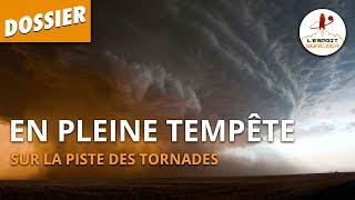 SUR LA PISTE DES TORNADES  Dossier 16  LEsprit Sorcier [upl. by Kincaid]