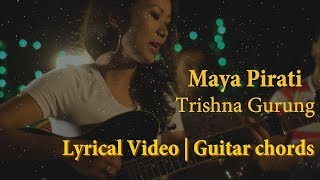 Trishna Gurung  Maya Pirati Lyrical Video  Guitar Chords [upl. by Home475]