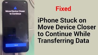 iPhone Stuck on Move Device Closer to Continue while Transferring Data in iOS 14 Fixed [upl. by Lavelle694]